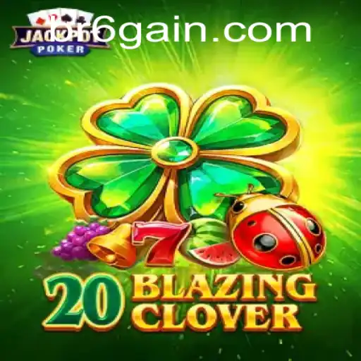 Exploring the Thrilling World of 20BlazingClover: A Strategy Guide